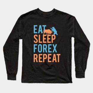 Eat sleep forex repeat Long Sleeve T-Shirt